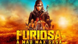 Furiosa: A Mad Max Saga –&nbsp;2024